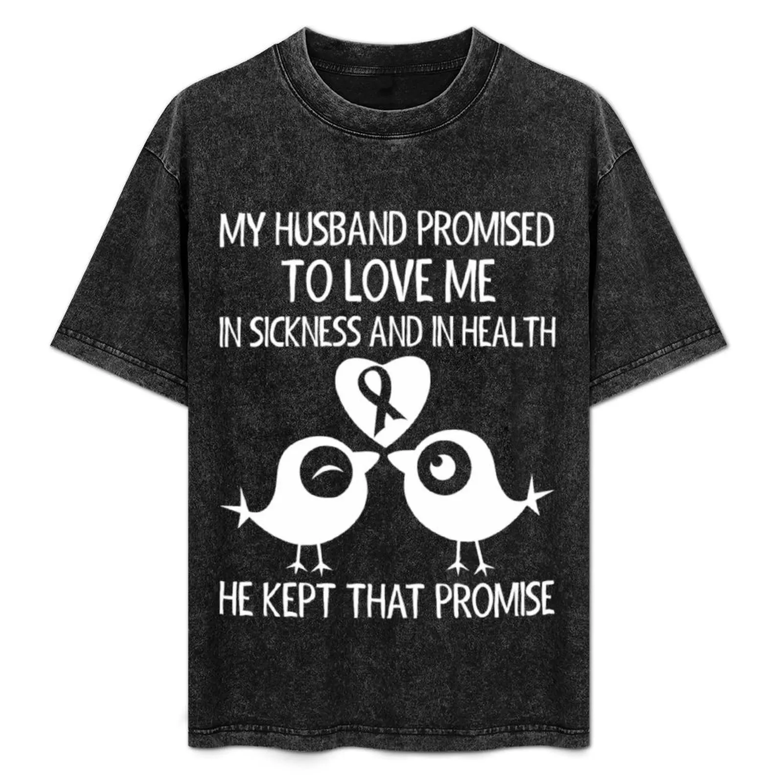 My Husband Promise To Love Me In Sickness And In Health. He Kept That Promise T-Shirt Plus Size Lightweight Tee Shirt
My Husband Promise To Love Me In Sickness And In Health. He Kept That Promise T-Shirt Plus Size Lightweight Tee Shirt