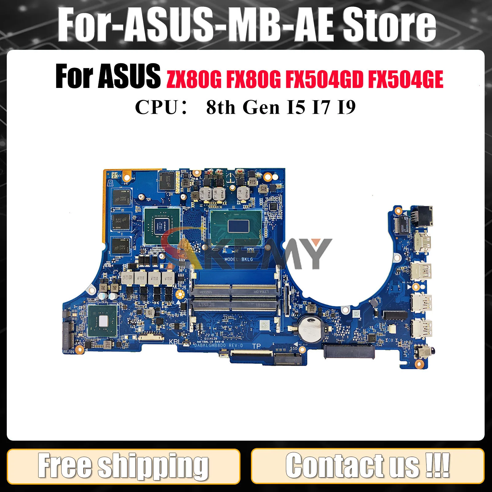 FX504GD Laptop Motherboard For ASUS TUF Gaming FX80G ZX80G FX504GE FX504G FX504GD Mainboard With I5 I7 I9 CPU 100% tests OK stk
FX504GD Laptop Motherboard For ASUS TUF Gaming FX80G ZX80G FX504GE FX504G FX504GD Mainboard With I5 I7 I9 CPU 100% tests OK stk