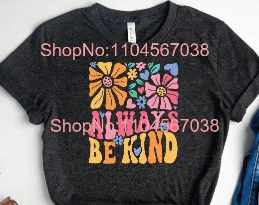 Always Be Kind T Shirt Flower Inspirational Love Sun Summer long or short sleeves
Always Be Kind T Shirt Flower Inspirational Love Sun Summer long or short sleeves