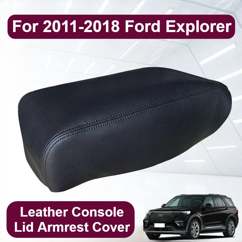 Fits for 2011-2018 for Ford Explorer Leather Console Lid Armrest Cover Black Stitch
Fits for 2011-2018 for Ford Explorer Leather Console Lid Armrest Cover Black Stitch