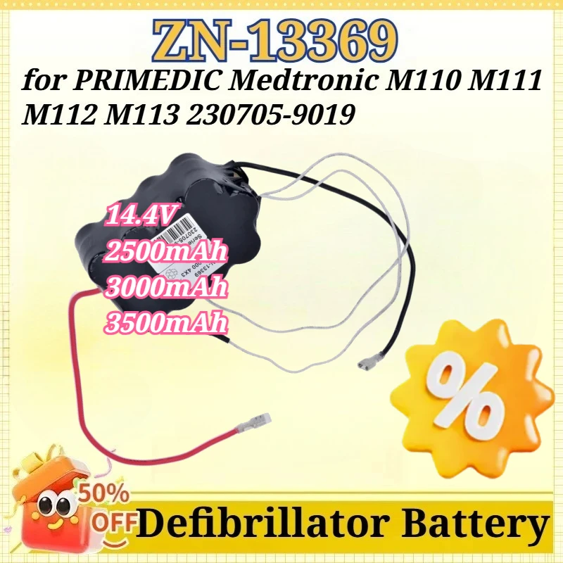 ZN-13369 14.4V 2500mAh/3000mAh/3500mAh for PRIMEDIC Medtronic M110 M111 M112 M113 230705-9019 Defibrillator Battery
ZN-13369 14.4V 2500mAh/3000mAh/3500mAh for PRIMEDIC Medtronic M110 M111 M112 M113 230705-9019 Defibrillator Battery