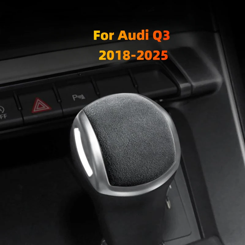 For Audi Q3 II (F3) 2018-2025 Alcantara Suede Car Gear Shift Knob Handle Cover Wrap Car Auto Interior Protective Accessories
For Audi Q3 II (F3) 2018-2025 Alcantara Suede Car Gear Shift Knob Handle Cover Wrap Car Auto Interior Protective Accessories