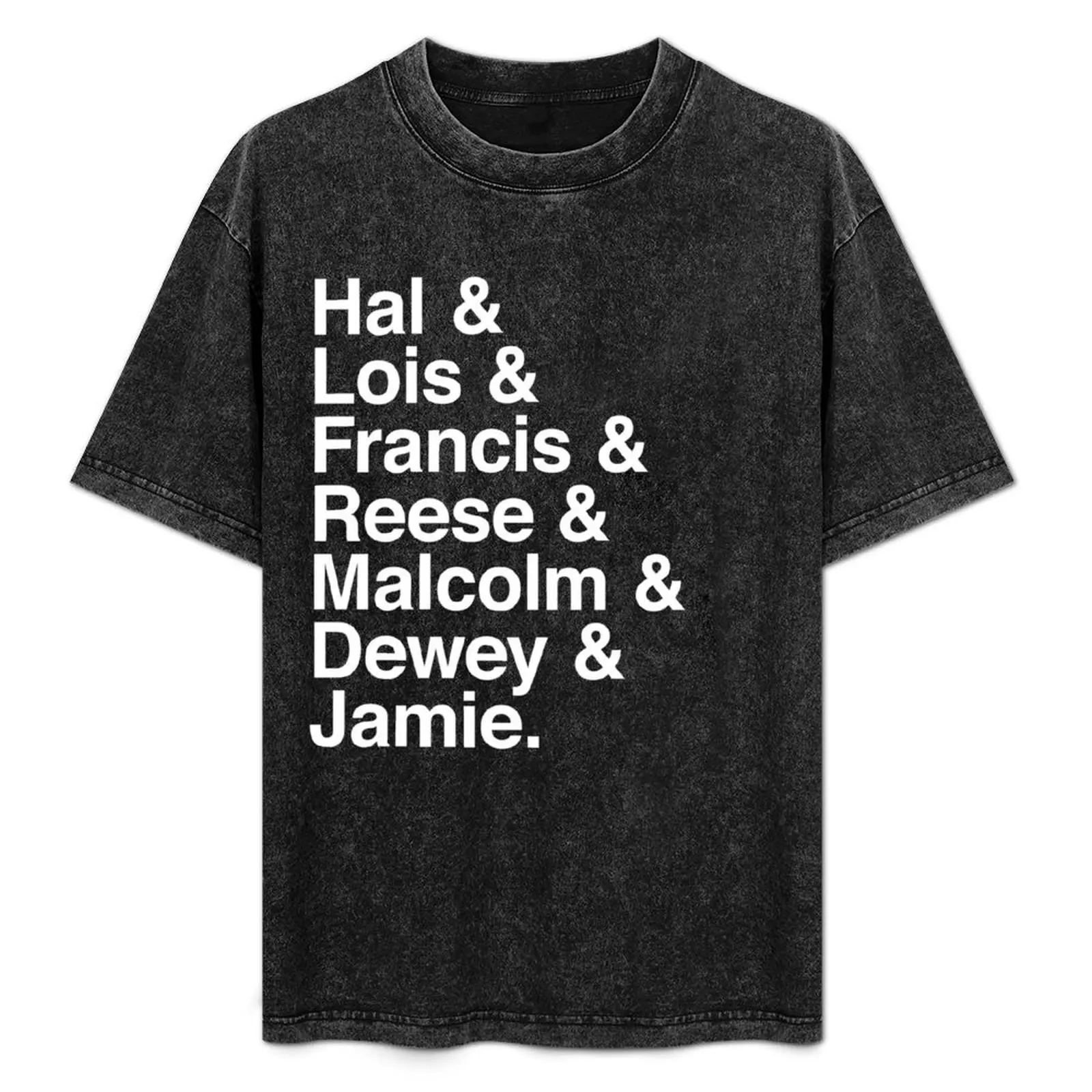 Hal & Lois & Francis & Reese Malcolm Dewey Jamie. T-Shirt Trendy Casual Short Sleeve Shirt
Hal & Lois & Francis & Reese Malcolm Dewey Jamie. T-Shirt Trendy Casual Short Sleeve Shirt