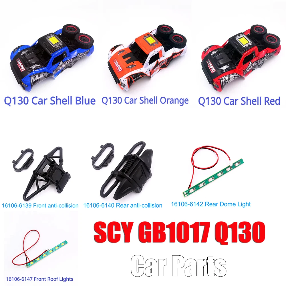 SCY GB1017 Q130 RC Remote Control Car Parts Q130 Car Shell Blue Orange Red Front and Rear Dome Light Anti-collision
SCY GB1017 Q130 RC Remote Control Car Parts Q130 Car Shell Blue Orange Red Front and Rear Dome Light Anti-collision