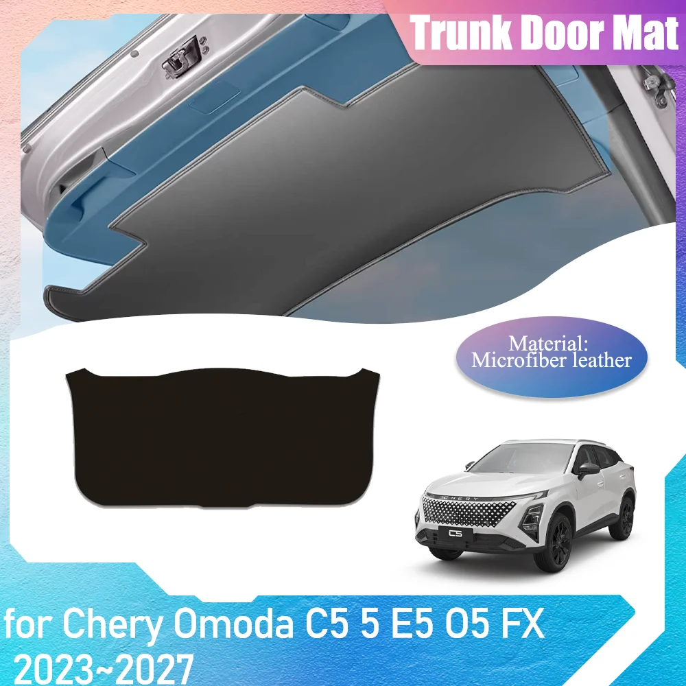 Car Trunk Door Mat for Chery Omoda C5 5 E5 O5 FX 2023~2027 Tailgate Protection Pad Cargo Anti-dirty waterproo Cover Accessories
Car Trunk Door Mat for Chery Omoda C5 5 E5 O5 FX 2023~2027 Tailgate Protection Pad Cargo Anti-dirty waterproo Cover Accessories