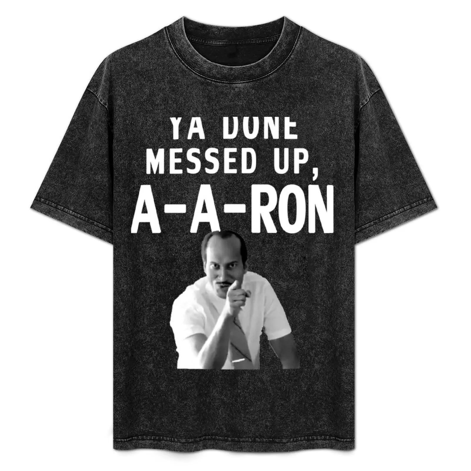 You Done Messed up A A Ron tee - You Done Messed up AARon T-Shirt Sports Casual Short Sleeve Cotton Tee
You Done Messed up A A Ron tee - You Done Messed up AARon T-Shirt Sports Casual Short Sleeve Cotton Tee