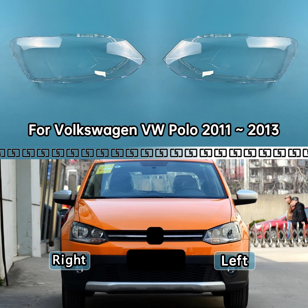 For Volkswagen VW Polo 2011 2012 2013 Headlight Cover Shade Headlamp Shell Transparent Lampshade Lens Auto Replacement Parts
For Volkswagen VW Polo 2011 2012 2013 Headlight Cover Shade Headlamp Shell Transparent Lampshade Lens Auto Replacement Parts