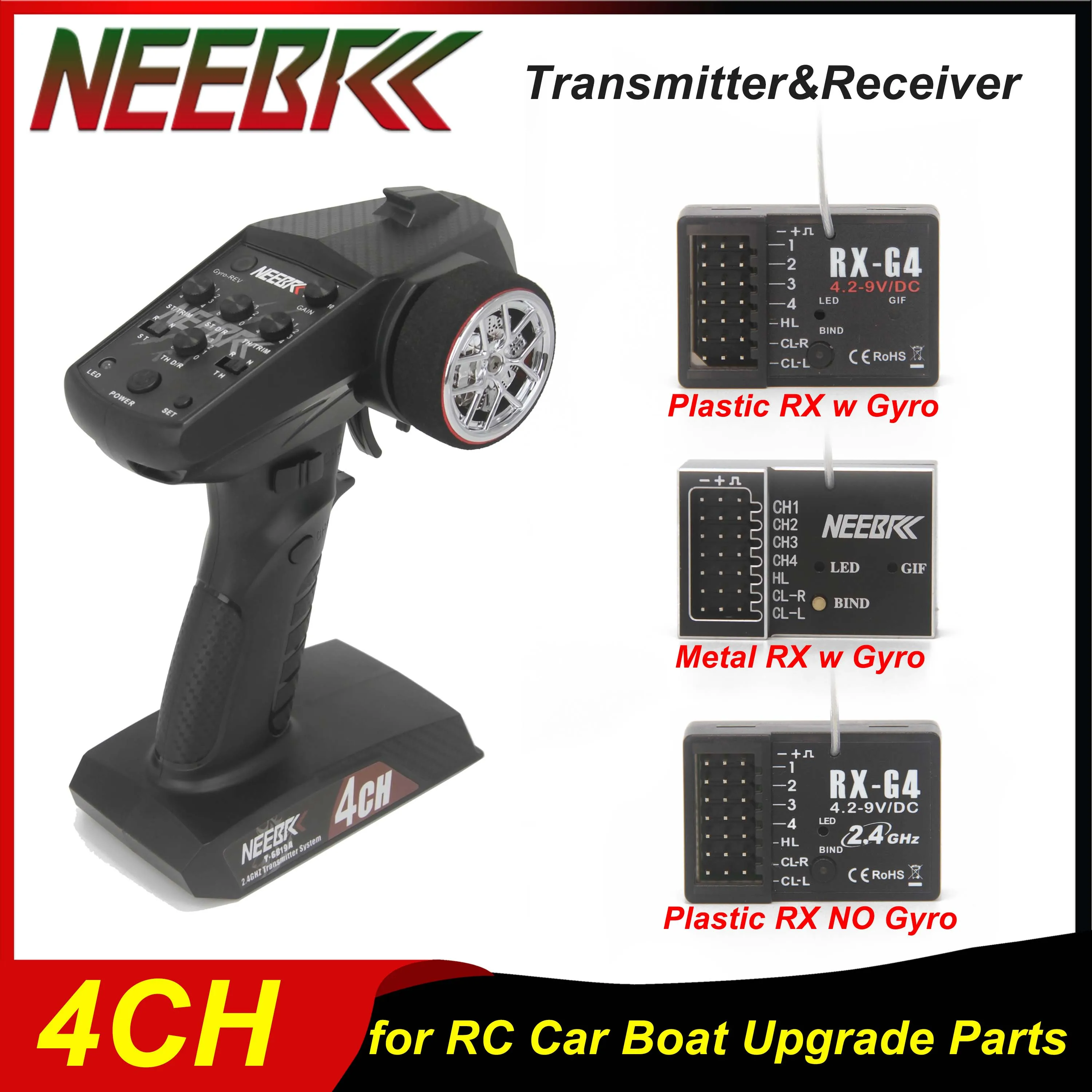 NEEBRC 4CH 2.4G Transmitter&Receiver 4 Channel Radio System Remote Controller Metal Gyro Receiver for RC Car Boat Upgrade Parts
NEEBRC 4CH 2.4G Transmitter&Receiver 4 Channel Radio System Remote Controller Metal Gyro Receiver for RC Car Boat Upgrade Parts
