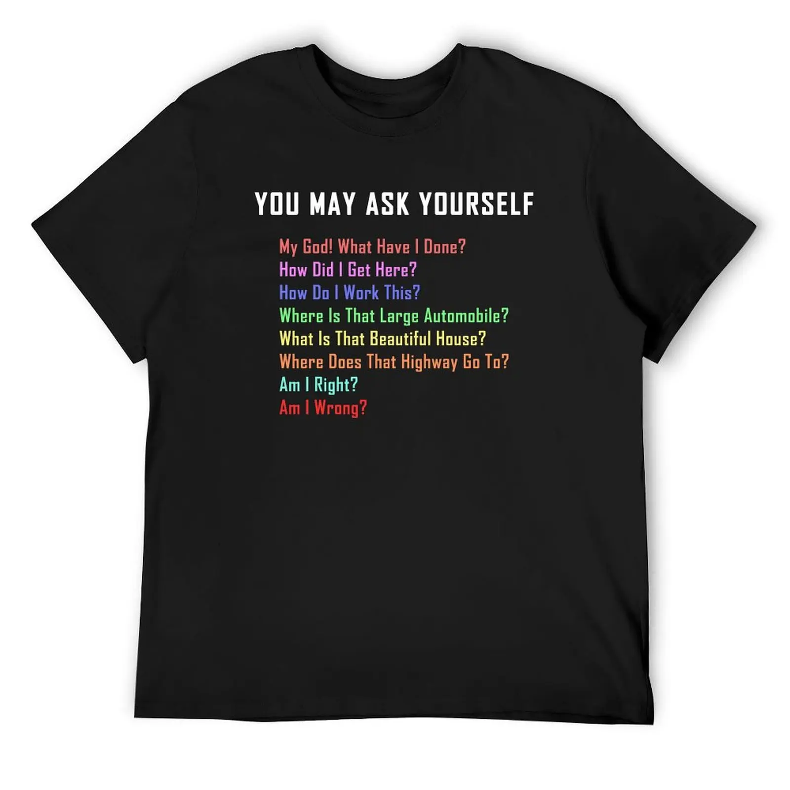 You May Ask Yourself T-Shirt custom t-shirts heavyweights T-shirts man Clothing men workout shirt
You May Ask Yourself T-Shirt custom t-shirts heavyweights T-shirts man Clothing men workout shirt