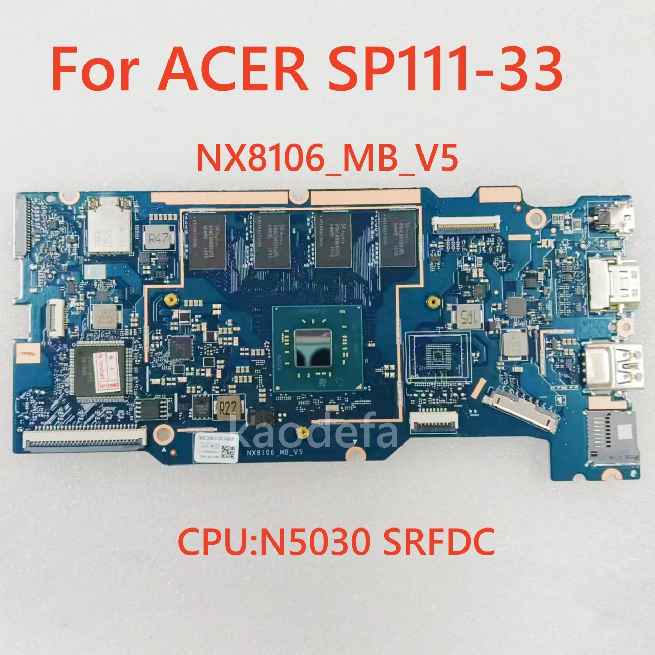 NX8106_MB_V5 для ноутбука Acer SP111-33, материнская плата с процессором: N5030 SRFDC, 100% тест в порядке
NX8106_MB_V5 для ноутбука Acer SP111-33, материнская плата с процессором: N5030 SRFDC, 100% тест в порядке