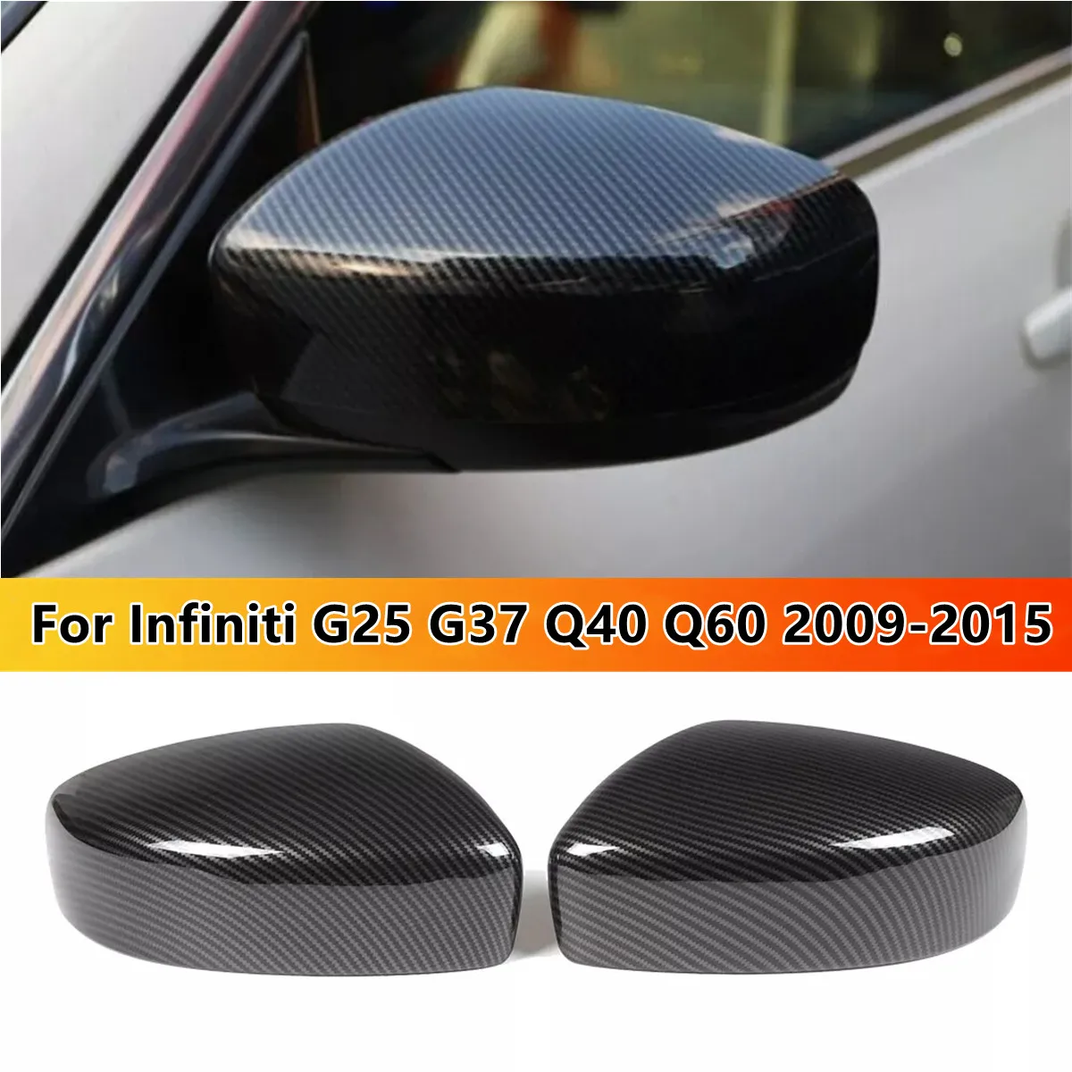 For Infiniti G25 G37 2009 2010 2011 2012 2013 Car Rearview Side Mirror Cover Wing Cap Exterior Door Housing Shell Trim Sticker
For Infiniti G25 G37 2009 2010 2011 2012 2013 Car Rearview Side Mirror Cover Wing Cap Exterior Door Housing Shell Trim Sticker