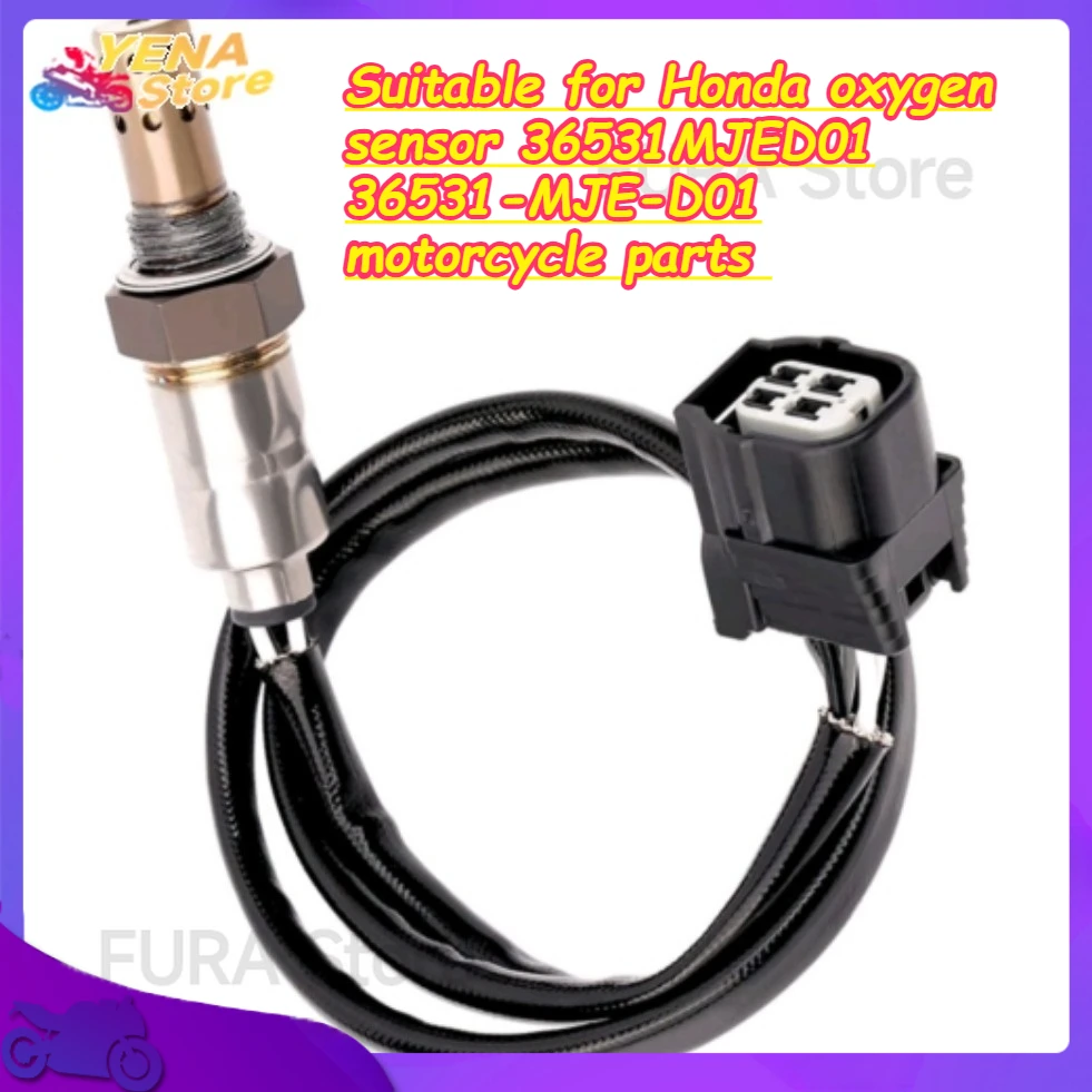 Oxygen sensor probe Sensor Suitable for Honda oxygen sensor 36531MJED01 36531-MJE-D01 motorcycle parts
Oxygen sensor probe Sensor Suitable for Honda oxygen sensor 36531MJED01 36531-MJE-D01 motorcycle parts