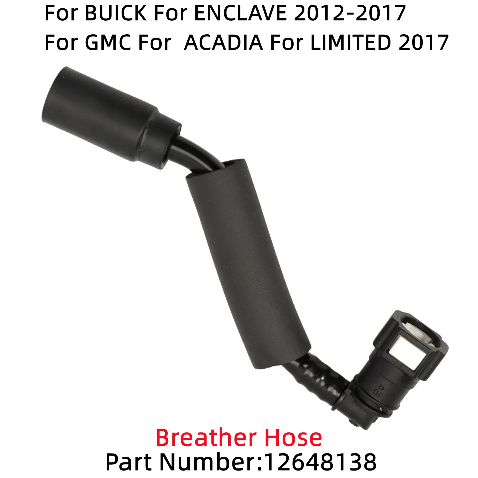 12648138 Car Breather Hose For BUICK For ENCLAVE 2012-2017 For GMC For ACADIA 2012-2016 For LIMITED 2017 Plastic Accessories
12648138 Car Breather Hose For BUICK For ENCLAVE 2012-2017 For GMC For ACADIA 2012-2016 For LIMITED 2017 Plastic Accessories