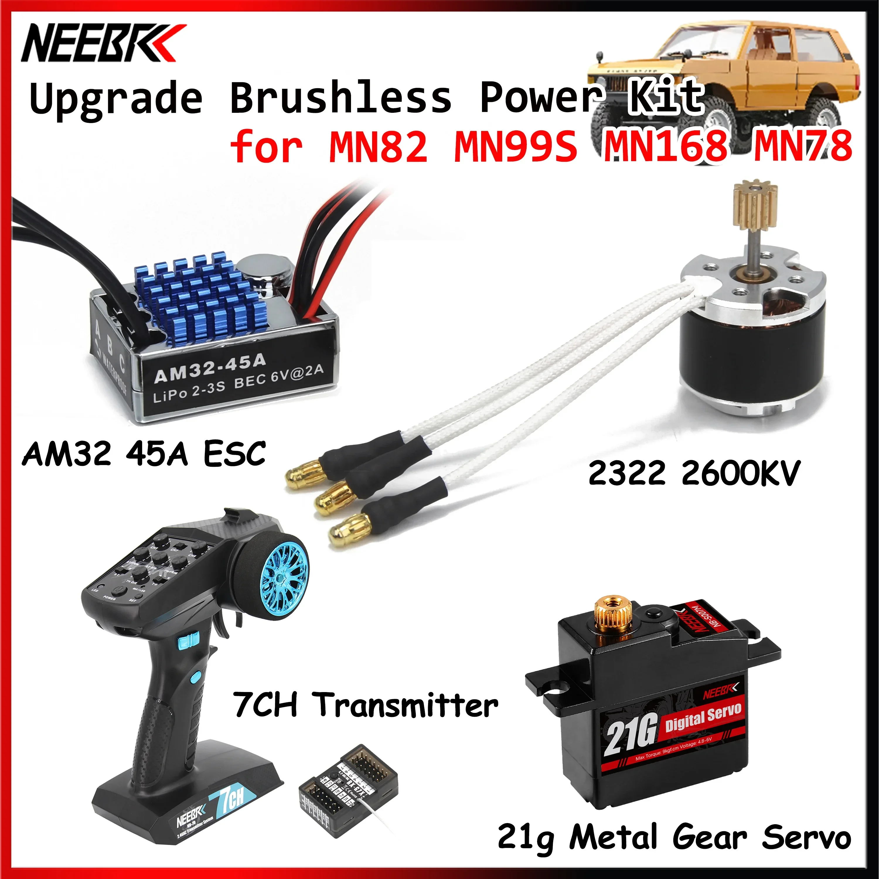 2322 2600KV Brushless Motor AM32 45A ESC 7CH Transmitter&Receiver 21g Servo Upgrade Kit for 1/12 RC Cars MN82 MN99S MN168 MN78
2322 2600KV Brushless Motor AM32 45A ESC 7CH Transmitter&Receiver 21g Servo Upgrade Kit for 1/12 RC Cars MN82 MN99S MN168 MN78