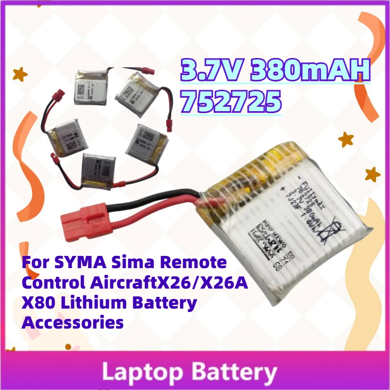 Fast Shipping 3.7V 380mAH 752725 Drone Batterys For SYMA Sima Remote Control AircraftX26/X26A X80 Lithium Battery Accessories
Fast Shipping 3.7V 380mAH 752725 Drone Batterys For SYMA Sima Remote Control AircraftX26/X26A X80 Lithium Battery Accessories