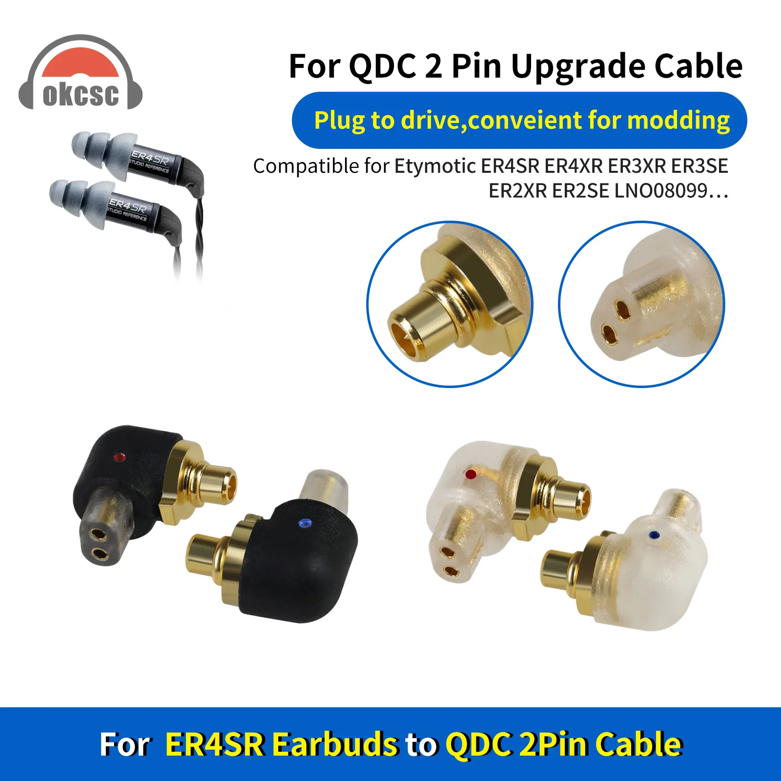 OKCSC QDC 2 Pin Female ER4SR Male Earphone Adapter to Earphone Earsets for Etymotic ER4SR ER4XR ER3XR ER3SE ER2XR ER2SE LN008099
OKCSC QDC 2 Pin Female ER4SR Male Earphone Adapter to Earphone Earsets for Etymotic ER4SR ER4XR ER3XR ER3SE ER2XR ER2SE LN008099
