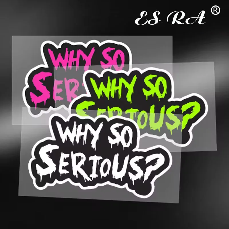 " WHY SO SERIOUS " English Creative Car Stickers Waterproof Vinyl Decal Electric Motorcycle Body Window Glass Decorative Sticker
" WHY SO SERIOUS " English Creative Car Stickers Waterproof Vinyl Decal Electric Motorcycle Body Window Glass Decorative Sticker