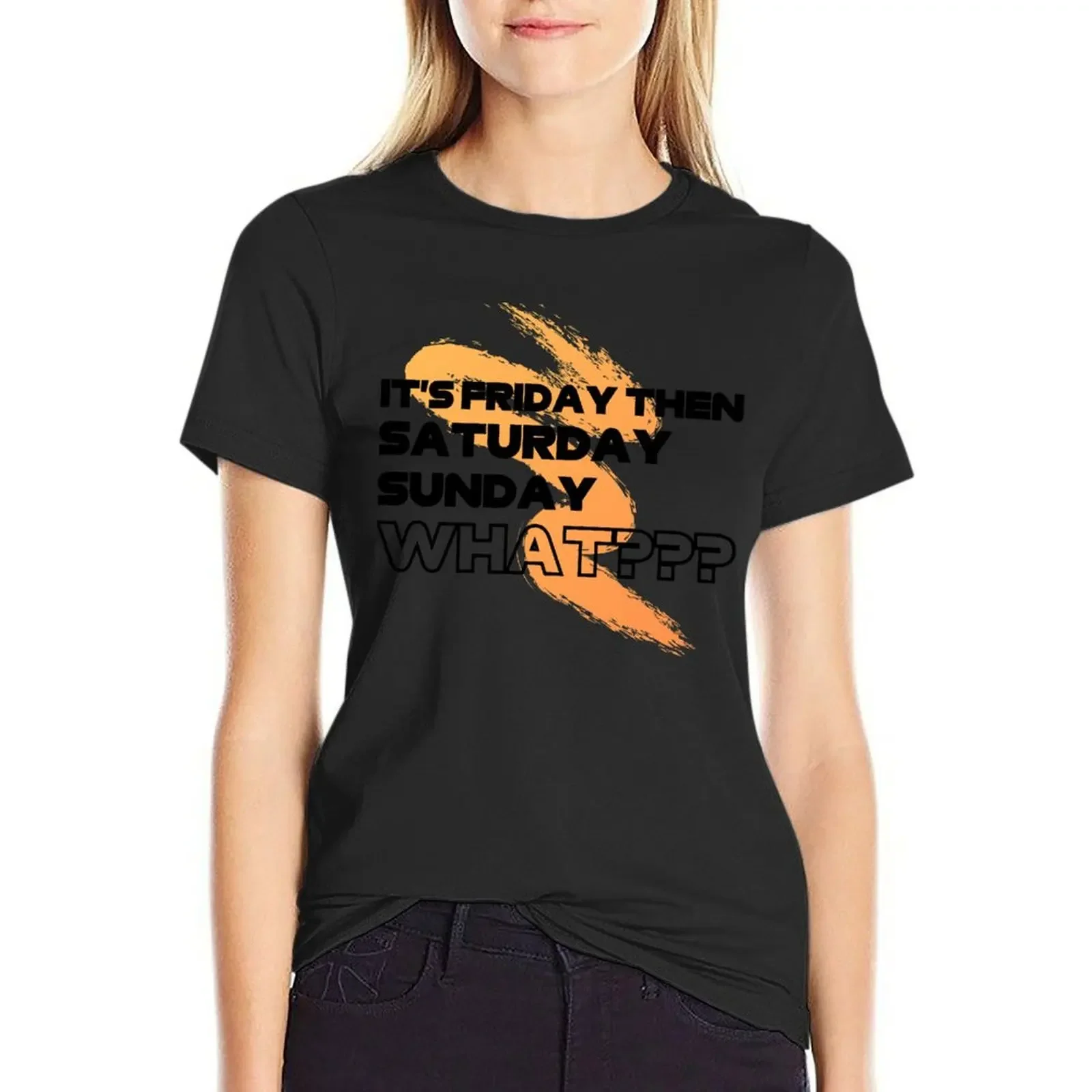 It's friday then SATURDAY SUNDAY WHAT (Orange) T-Shirt shirts graphic tees hippie clothes sweat cat shirts for Women
It's friday then SATURDAY SUNDAY WHAT (Orange) T-Shirt shirts graphic tees hippie clothes sweat cat shirts for Women