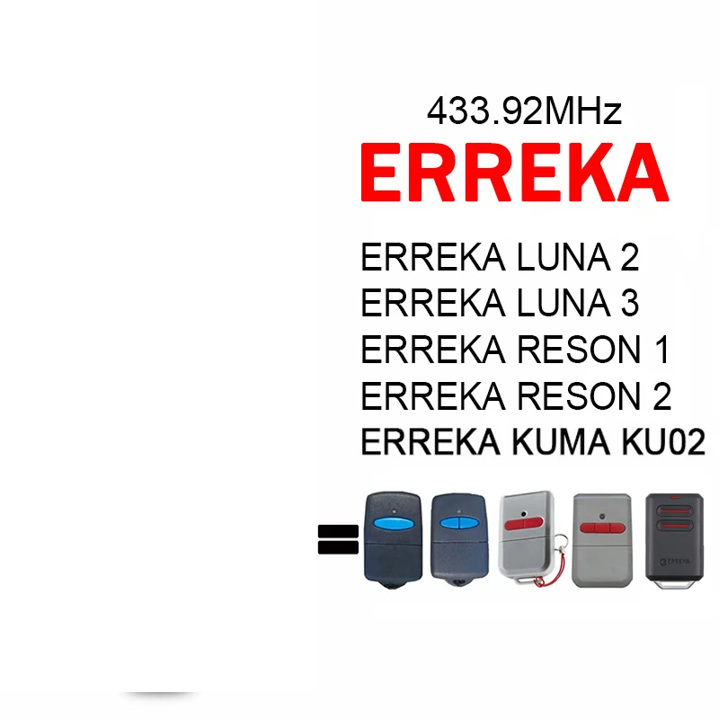 ERREKA LUNA 2 3 RESON 1 2 Garage Door Remote Control Duplicator Opener 433.92MHz Fixed Code ERREKA KUMA KU02 Gate Remote Control
ERREKA LUNA 2 3 RESON 1 2 Garage Door Remote Control Duplicator Opener 433.92MHz Fixed Code ERREKA KUMA KU02 Gate Remote Control