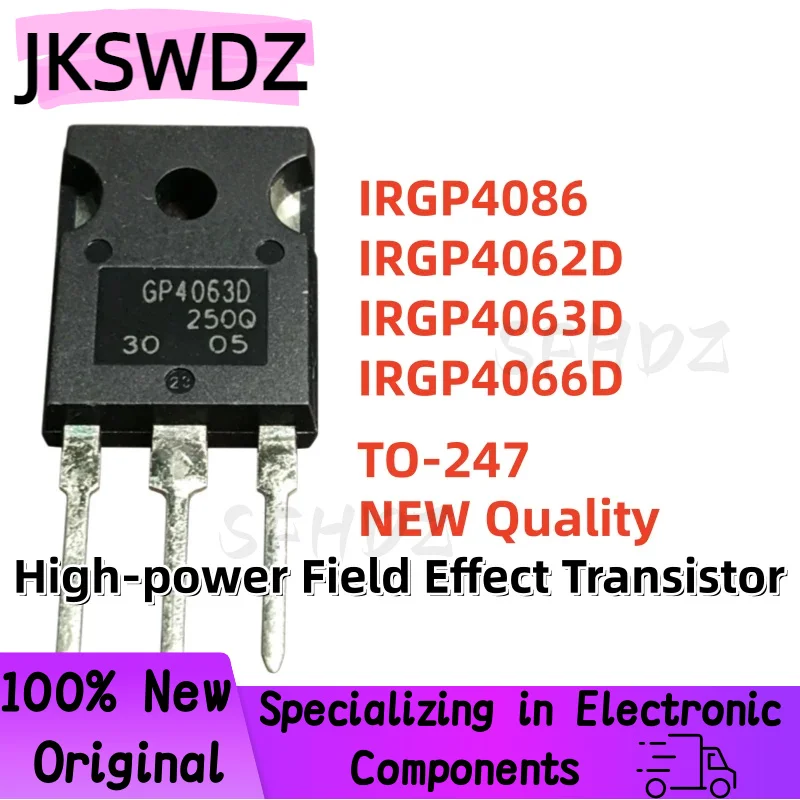 5PCS 100% NEW IRGP4086 IRGP4062D IRGP4063D IRGP4066D GP4086 GP4062D GP4063D GP4066D TO-247 High-power Field Effect Transistor
5PCS 100% NEW IRGP4086 IRGP4062D IRGP4063D IRGP4066D GP4086 GP4062D GP4063D GP4066D TO-247 High-power Field Effect Transistor