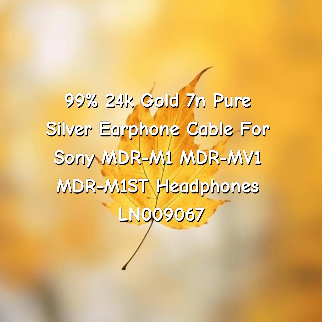 99% 24k Gold 7n Pure Silver Earphone Cable For Sony MDR-M1 MDR-MV1 MDR-M1ST Headphones LN009067
99% 24k Gold 7n Pure Silver Earphone Cable For Sony MDR-M1 MDR-MV1 MDR-M1ST Headphones LN009067