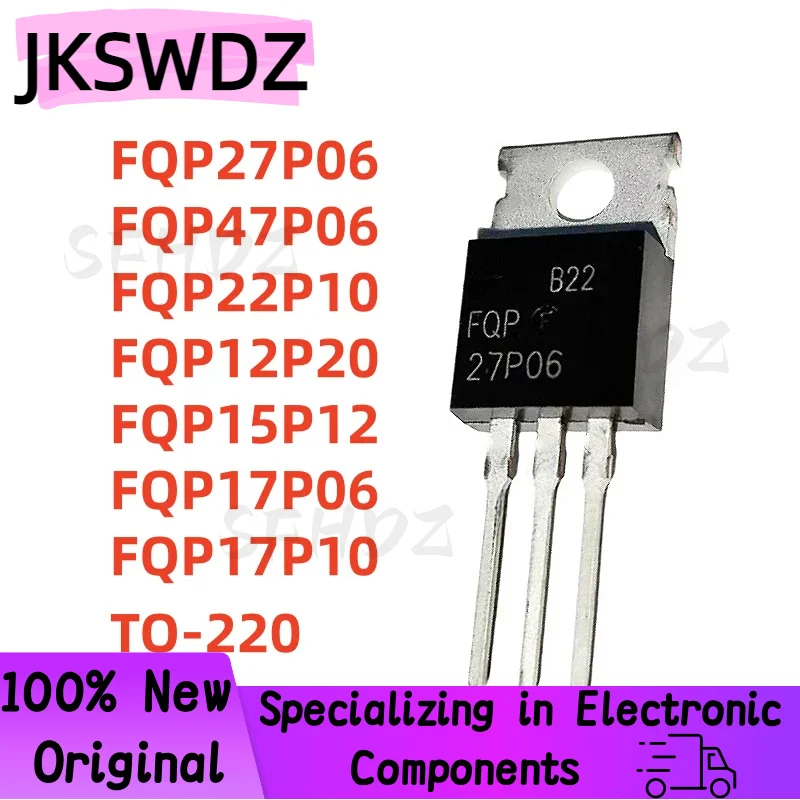 10PCS 100% New FQP27P06 FQP47P06 FQP22P10 FQP12P20 FQP15P12 FQP17P06 FQP17P10 TO-220 MOS field-effect transistor
10PCS 100% New FQP27P06 FQP47P06 FQP22P10 FQP12P20 FQP15P12 FQP17P06 FQP17P10 TO-220 MOS field-effect transistor