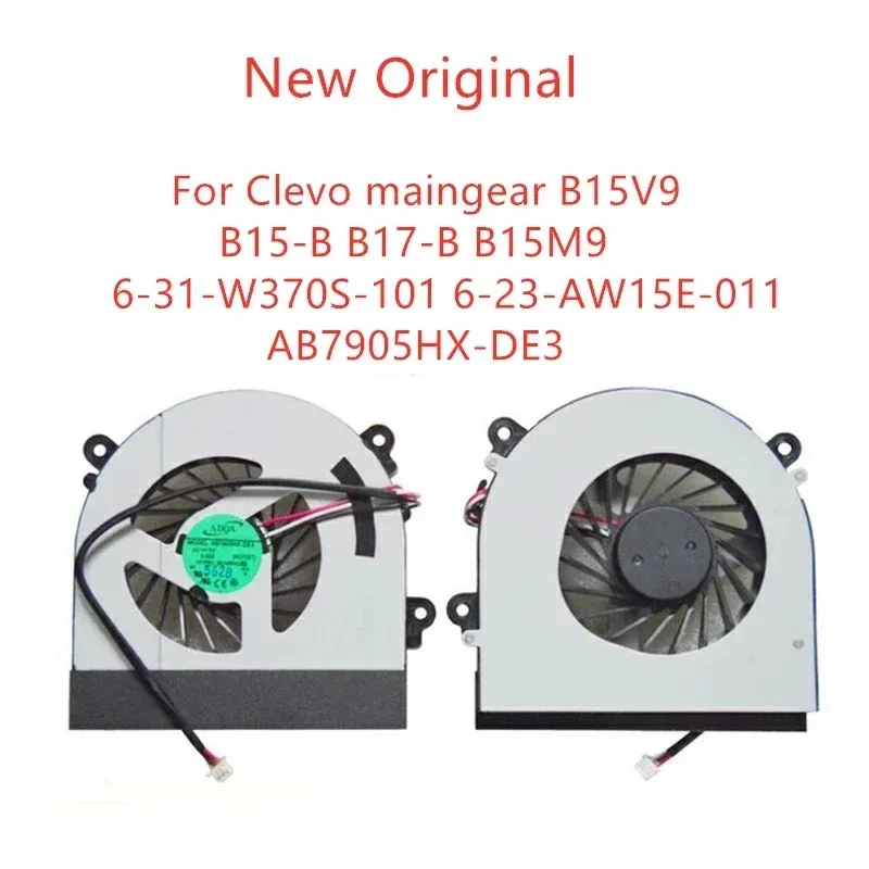 NEW Original Laptop CPU Cooling Fan For Clevo maingear B15V9 B15-B B17-B B15M9 6-31-W370S-101 6-23-AW15E-011 AB7905HX-DE3 fan
NEW Original Laptop CPU Cooling Fan For Clevo maingear B15V9 B15-B B17-B B15M9 6-31-W370S-101 6-23-AW15E-011 AB7905HX-DE3 fan
