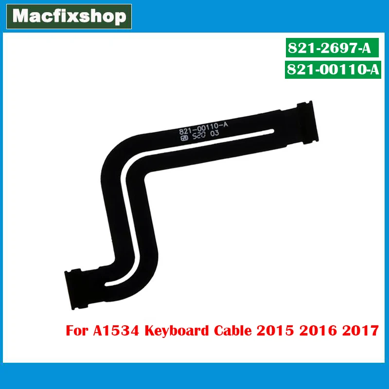 Оригинальный гибкий кабель клавиатуры 12 дюймов A1534 для ноутбука Macbook A1534, кабель клавиатуры 821-2697-A 821-00110-A 2015 2016 2017 год 
Оригинальный гибкий кабель клавиатуры 12 дюймов A1534 для ноутбука Macbook A1534, кабель клавиатуры 821-2697-A 821-00110-A 2015 2016 2017 год