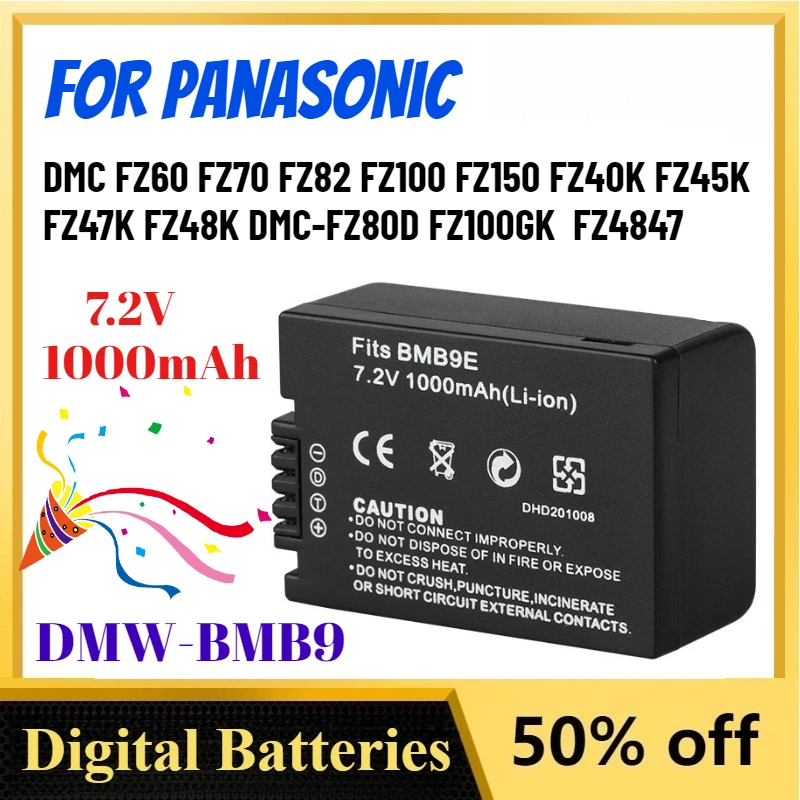 7.2V 1000mAh DMW-BMB9 Battery for Panasonic DMC FZ60 FZ70 FZ82 FZ100 FZ150 FZ40K FZ45K FZ47K FZ48K DMC-FZ80D FZ100GK FZ4847
7.2V 1000mAh DMW-BMB9 Battery for Panasonic DMC FZ60 FZ70 FZ82 FZ100 FZ150 FZ40K FZ45K FZ47K FZ48K DMC-FZ80D FZ100GK FZ4847