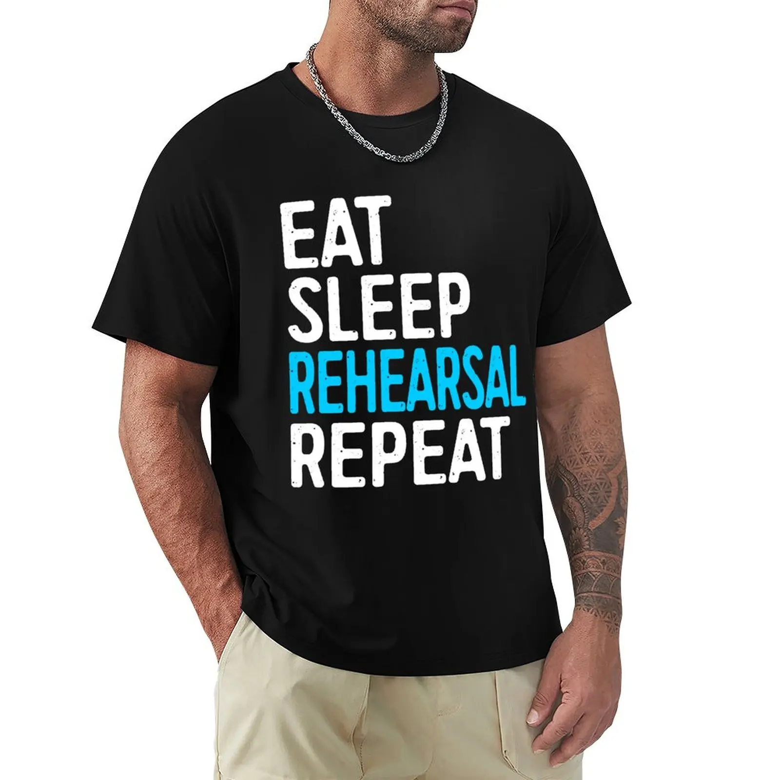Eat Sleep Rehearsal Repeat T-Shirt Sweat Absorbing Sports Tee Shirt
Eat Sleep Rehearsal Repeat T-Shirt Sweat Absorbing Sports Tee Shirt