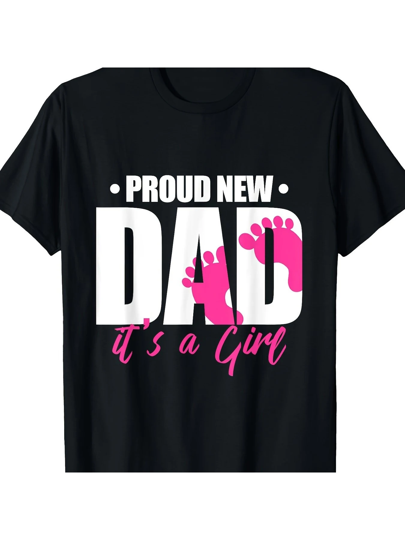 Proud New Dad It's A Girl Men and women short sleeve T-shirt black round neck
Proud New Dad It's A Girl Men and women short sleeve T-shirt black round neck