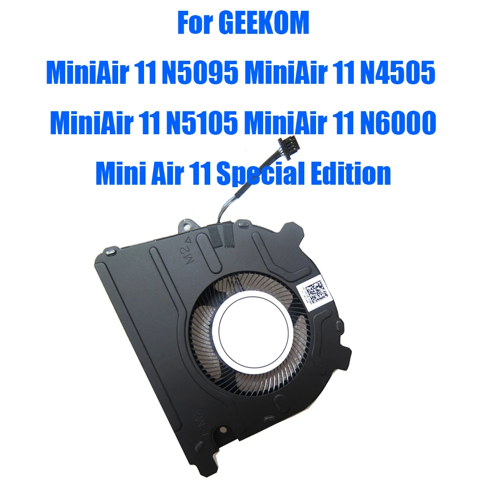 For GEEKOM MiniAir 11 N5095 N4505 N5105 N6000 Mini Air 11 Special Edition DC5V 2.5W Mini PC Fan VER1 / VER2 Interface New
For GEEKOM MiniAir 11 N5095 N4505 N5105 N6000 Mini Air 11 Special Edition DC5V 2.5W Mini PC Fan VER1 / VER2 Interface New