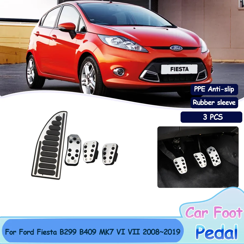 For Ford Fiesta B299 B409 MK7 VI VII 2008~2019 Stainless Steel Rest Accelerator Covers No Drilling Mat Alloy Tray Pad Acessories
For Ford Fiesta B299 B409 MK7 VI VII 2008~2019 Stainless Steel Rest Accelerator Covers No Drilling Mat Alloy Tray Pad Acessories