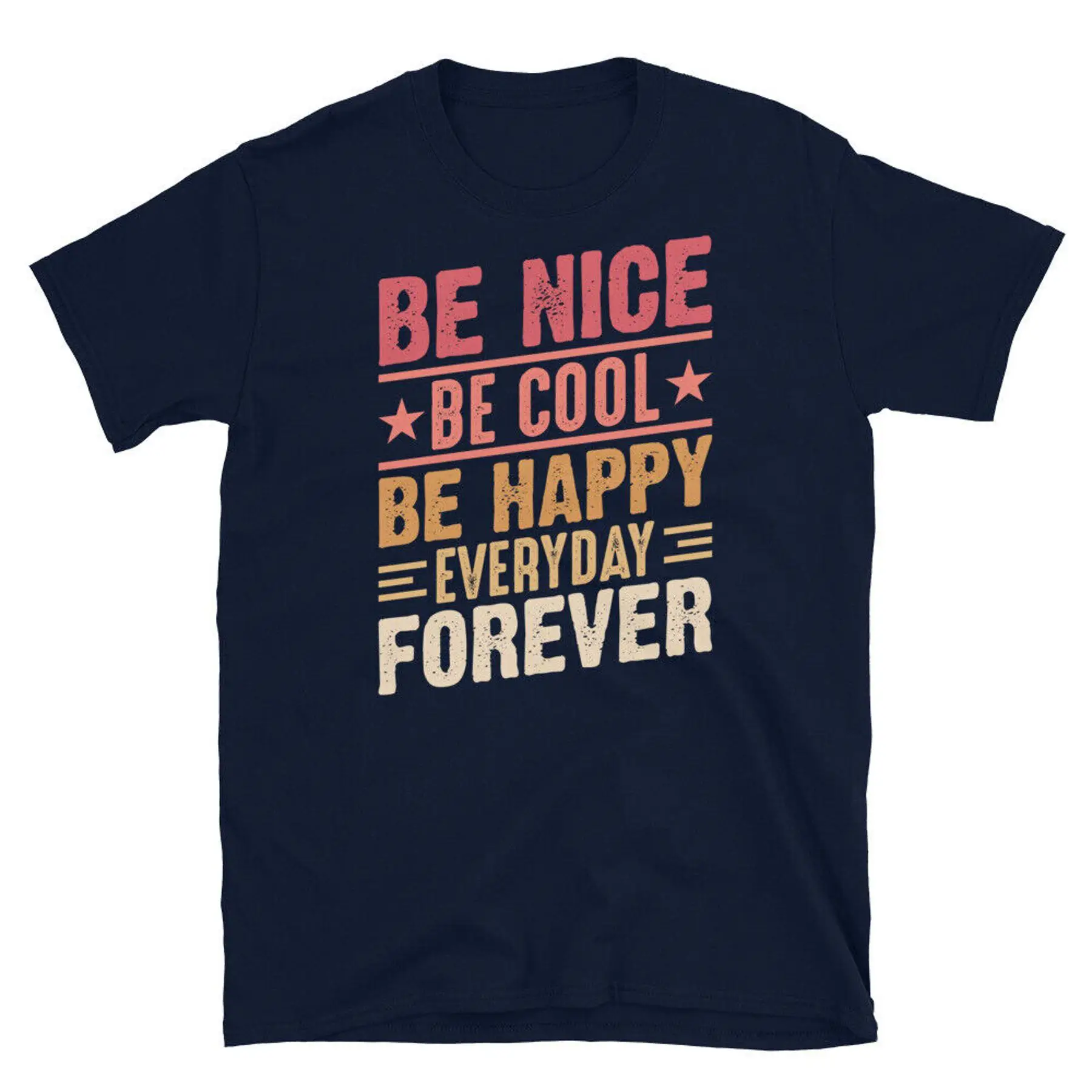 Футболка унисекс с короткими рукавами Be Nice Be Cool Be Happy Everyday Forever 
Футболка унисекс с короткими рукавами Be Nice Be Cool Be Happy Everyday Forever