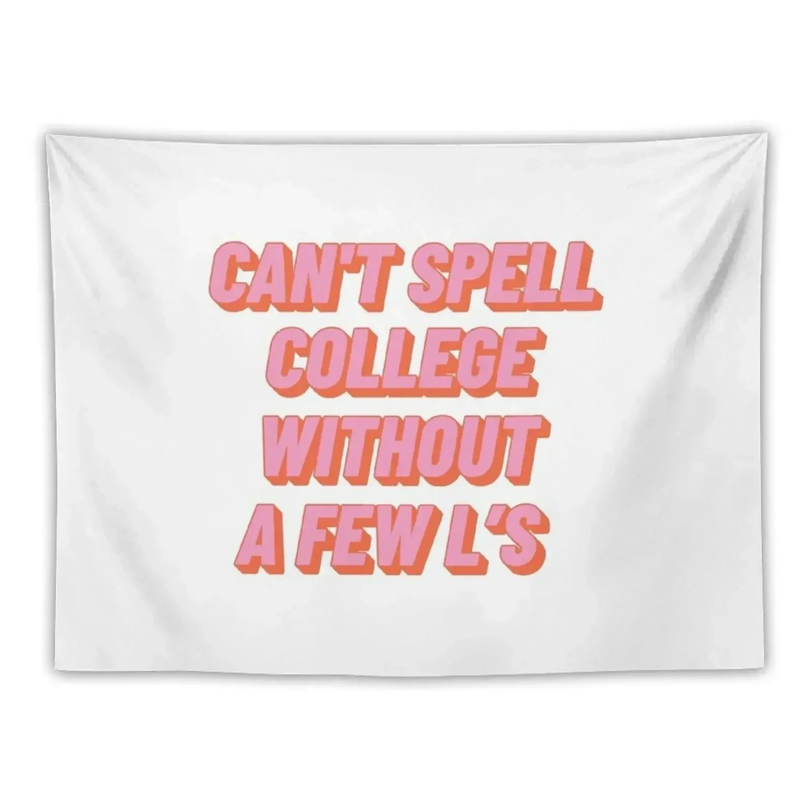 Can't Spell College Without a Few L's Tapestry Wallpaper Things To Decorate The Room Decorative Wall Mural Tapestry
Can't Spell College Without a Few L's Tapestry Wallpaper Things To Decorate The Room Decorative Wall Mural Tapestry