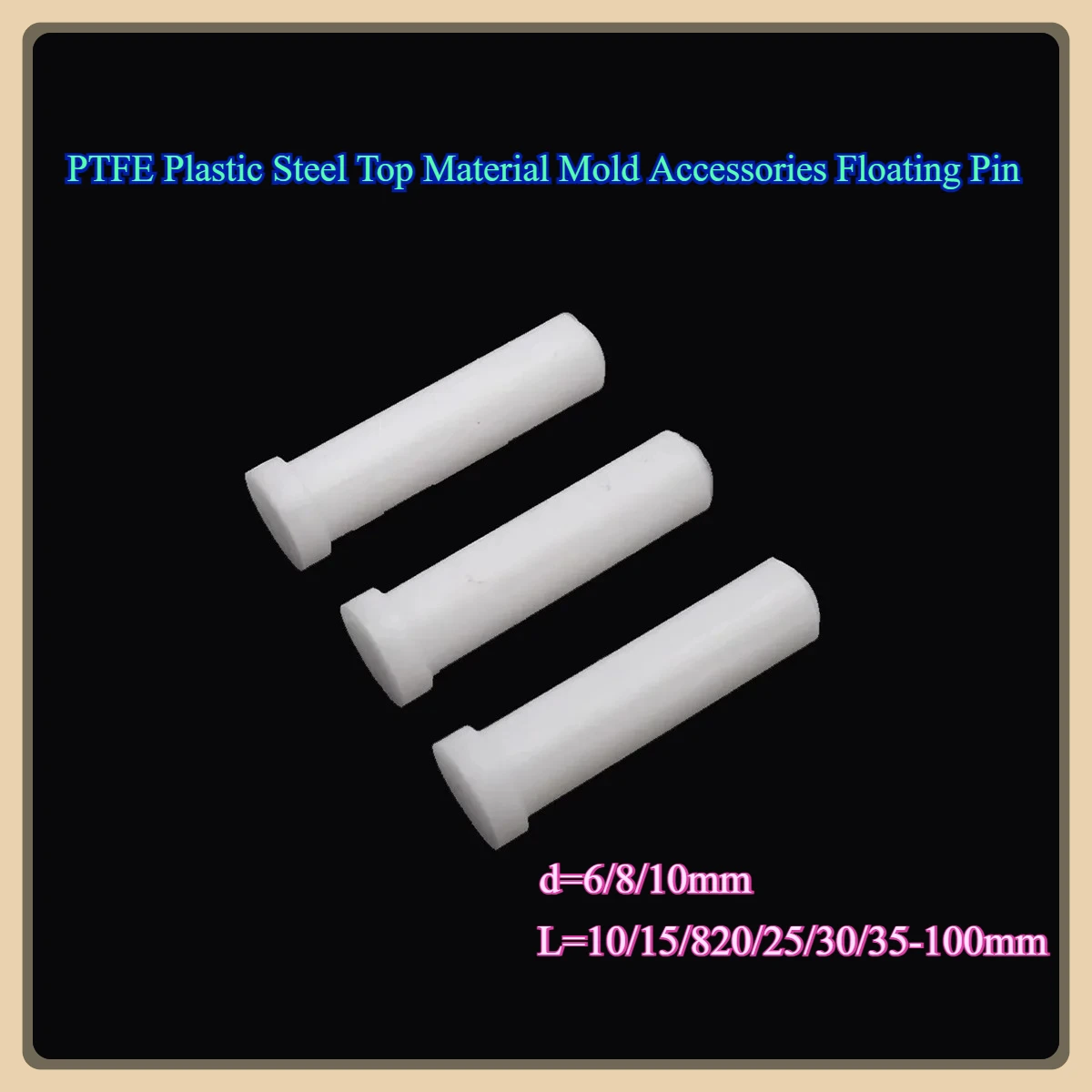 Plastic T-Shaped Pin PTFE Plastic Steel Top Material Mold Accessories Floating Pin 6/8/10
Plastic T-Shaped Pin PTFE Plastic Steel Top Material Mold Accessories Floating Pin 6/8/10