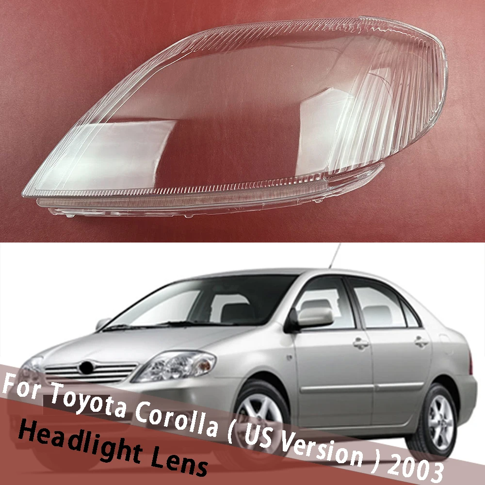 For Toyota Corolla ( US Version ) 2003 Front Headlamp Headlight Lens Cover Transparent Replacement Shell Easy Installation
For Toyota Corolla ( US Version ) 2003 Front Headlamp Headlight Lens Cover Transparent Replacement Shell Easy Installation