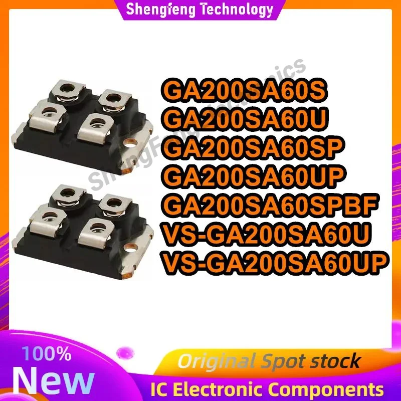 GA200SA60U GA200SA60UP VS-GA200SA60U VS-GA200SA60UP GA200SA60S GA200SA60SP GA200SA60SPBF New Original Module in stock
GA200SA60U GA200SA60UP VS-GA200SA60U VS-GA200SA60UP GA200SA60S GA200SA60SP GA200SA60SPBF New Original Module in stock