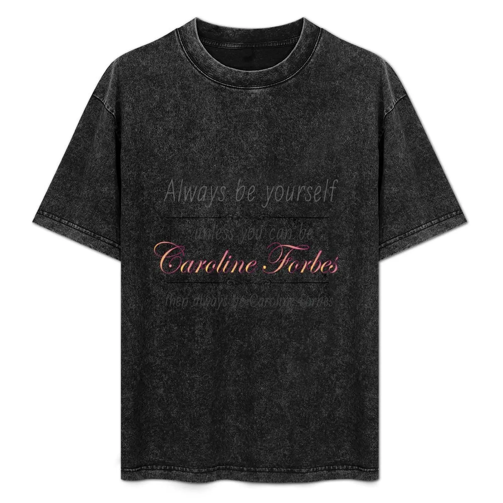 Always be... Caroline Forbes T-Shirt Big Size Crew Neck T-Shirt
Always be... Caroline Forbes T-Shirt Big Size Crew Neck T-Shirt