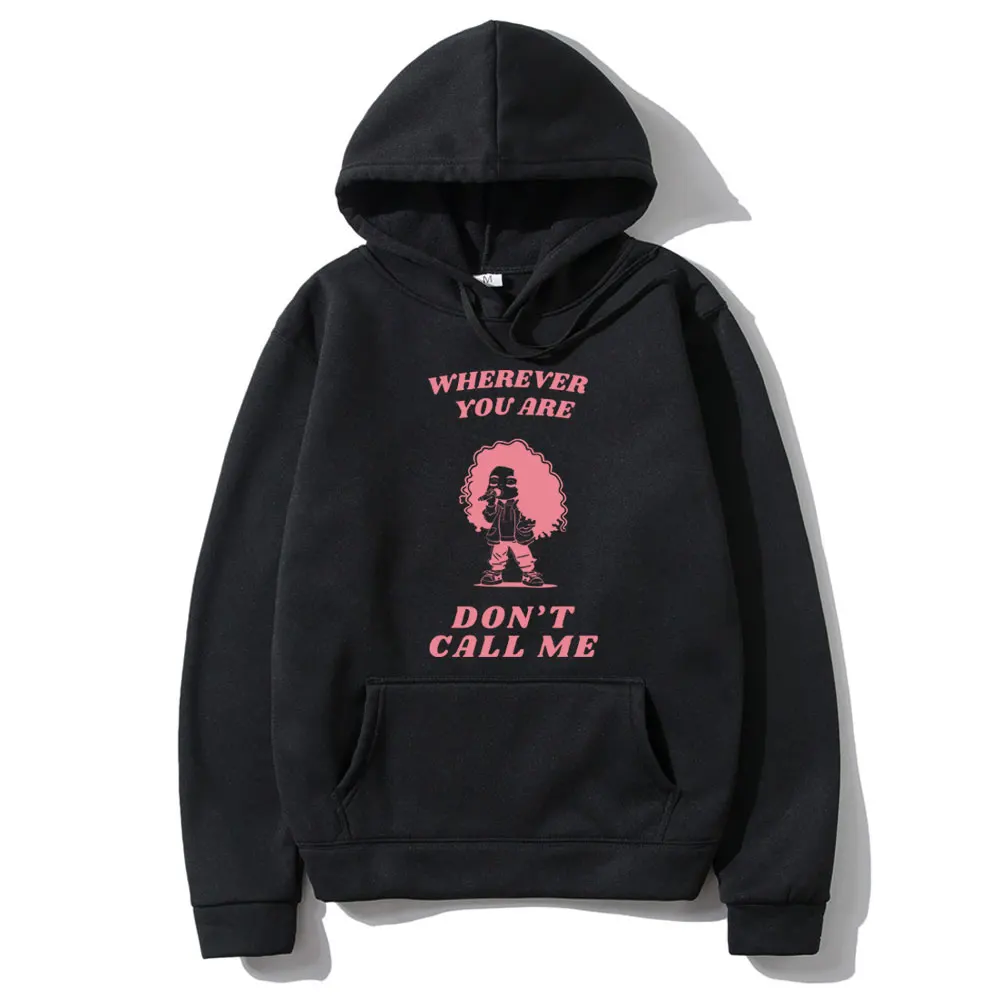 Funny SZA Wherever You Are Don't Call Me Meme Graphic Hoodie Men Women Hip Hop Rock Sweatshirt Male Vintage Oversized Hoodies
Funny SZA Wherever You Are Don't Call Me Meme Graphic Hoodie Men Women Hip Hop Rock Sweatshirt Male Vintage Oversized Hoodies