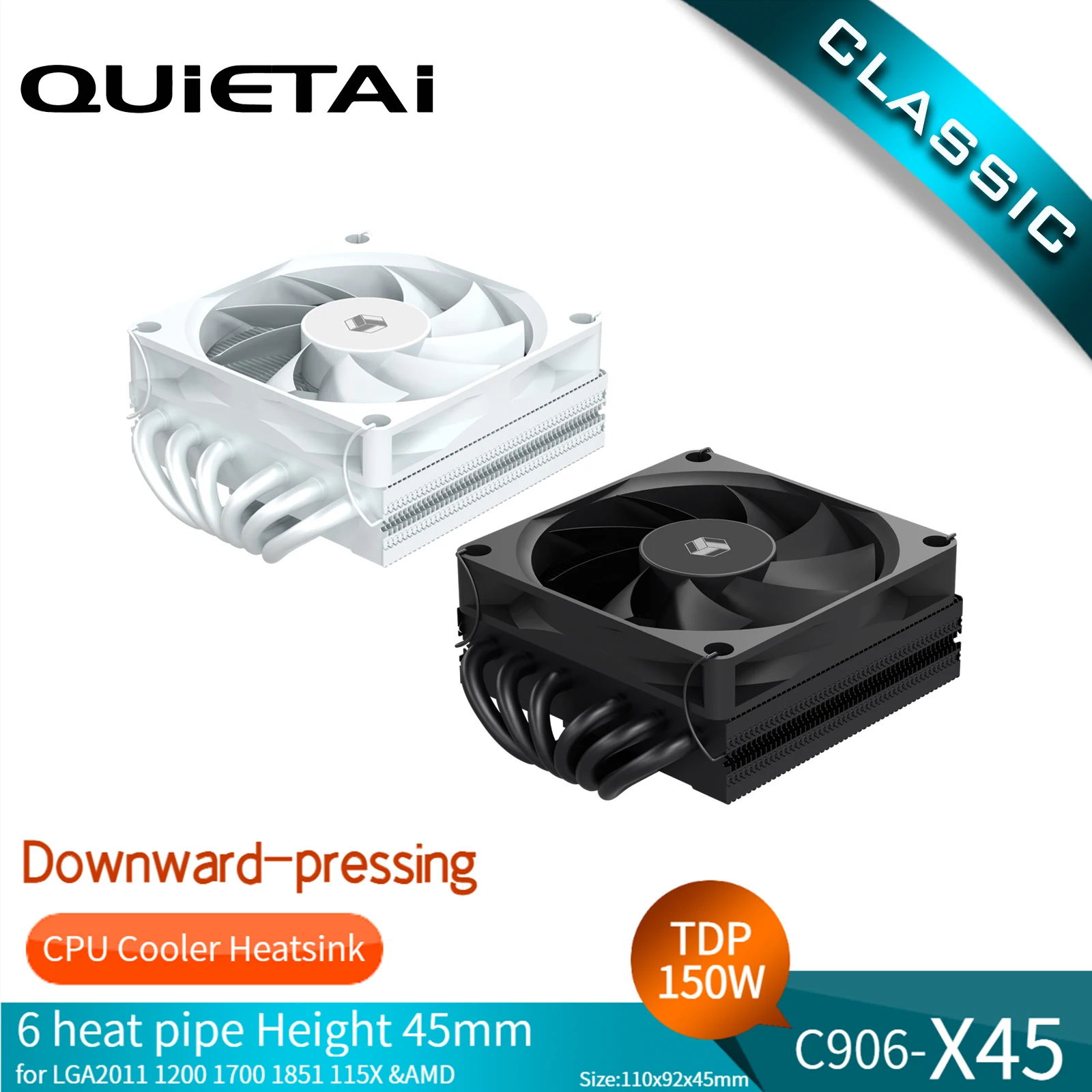 C906-X45 6 Heat-Pipes LGA1700/1200/115X/2011/AM5/AM4
C906-X45 6 Heat-Pipes LGA1700/1200/115X/2011/AM5/AM4