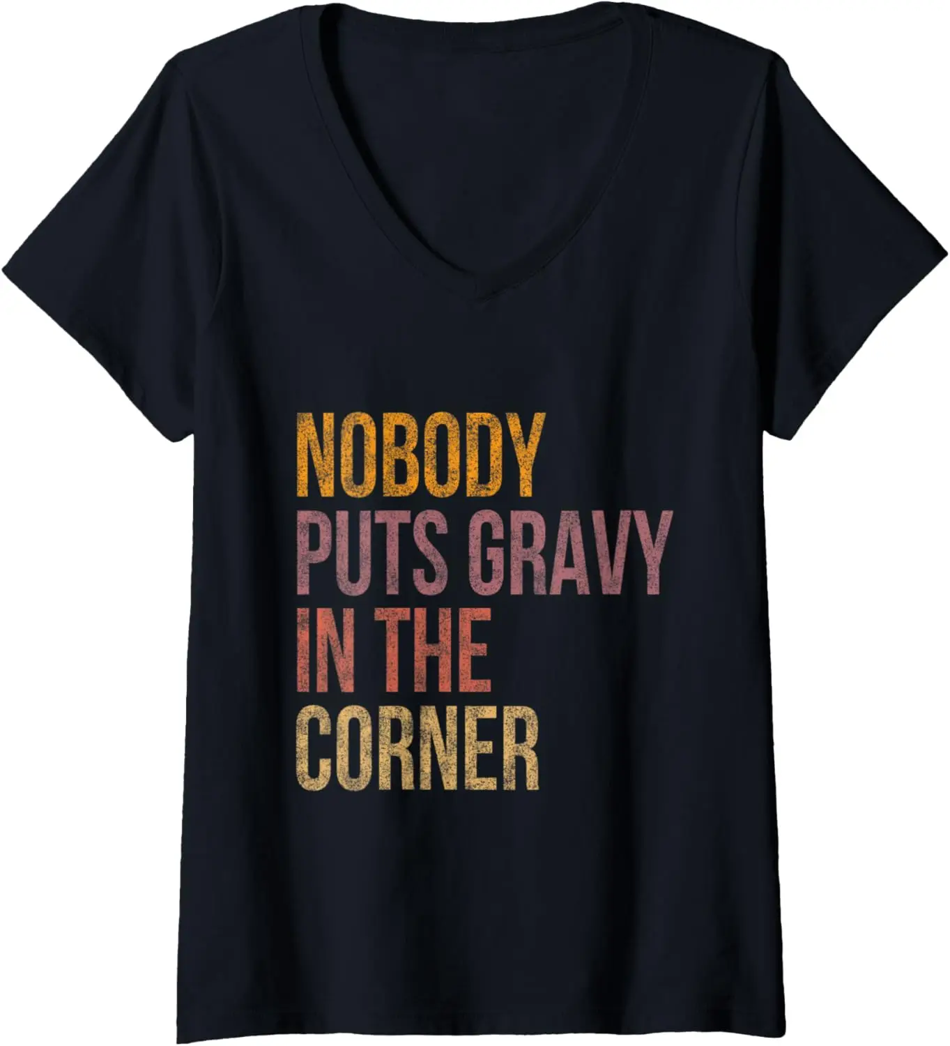 Женская футболка Nobody Puts Gravy In A Corner с v-образным вырезом на День Благодарения и ужина
Женская футболка Nobody Puts Gravy In A Corner с v-образным вырезом на День Благодарения и ужина