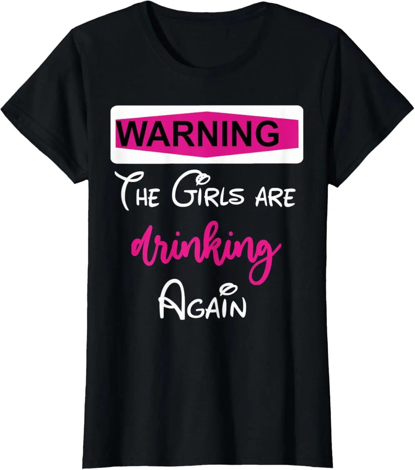 New t-shirt - Womens Warning The Girls are Drinking Again T-Shirt
New t-shirt - Womens Warning The Girls are Drinking Again T-Shirt