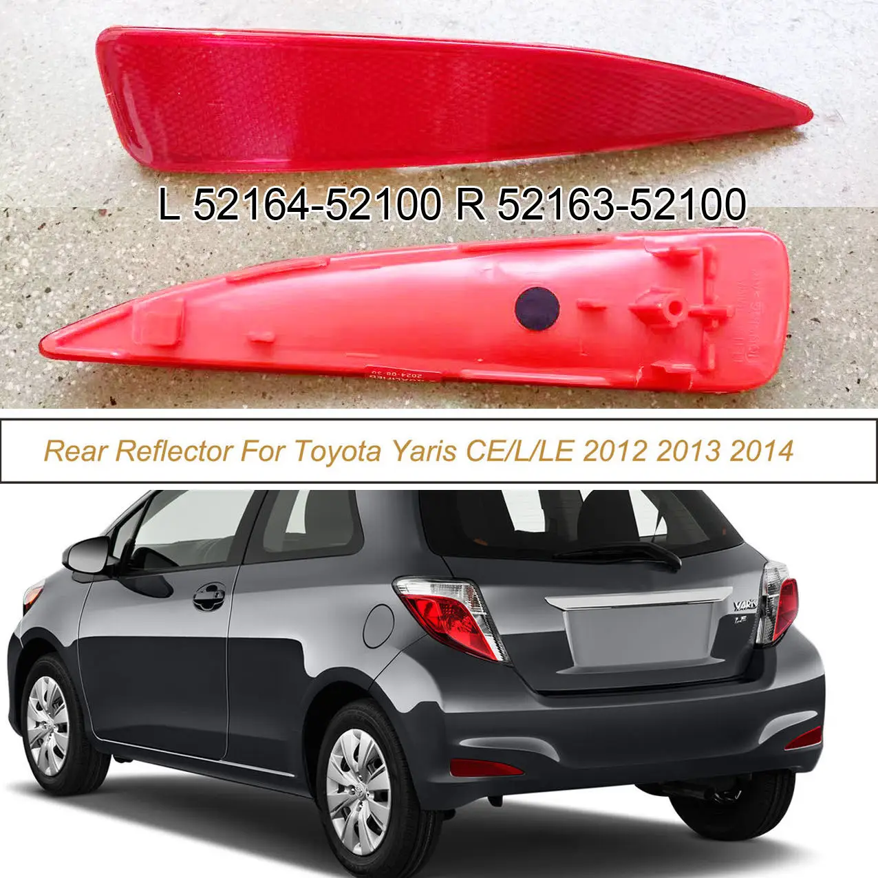 Car Reflective Strip Rear Bumper Reflector Marker Fit For Yaris 2012 2013 2014 Left & Right 52164-52100 52163-52100
Car Reflective Strip Rear Bumper Reflector Marker Fit For Yaris 2012 2013 2014 Left & Right 52164-52100 52163-52100