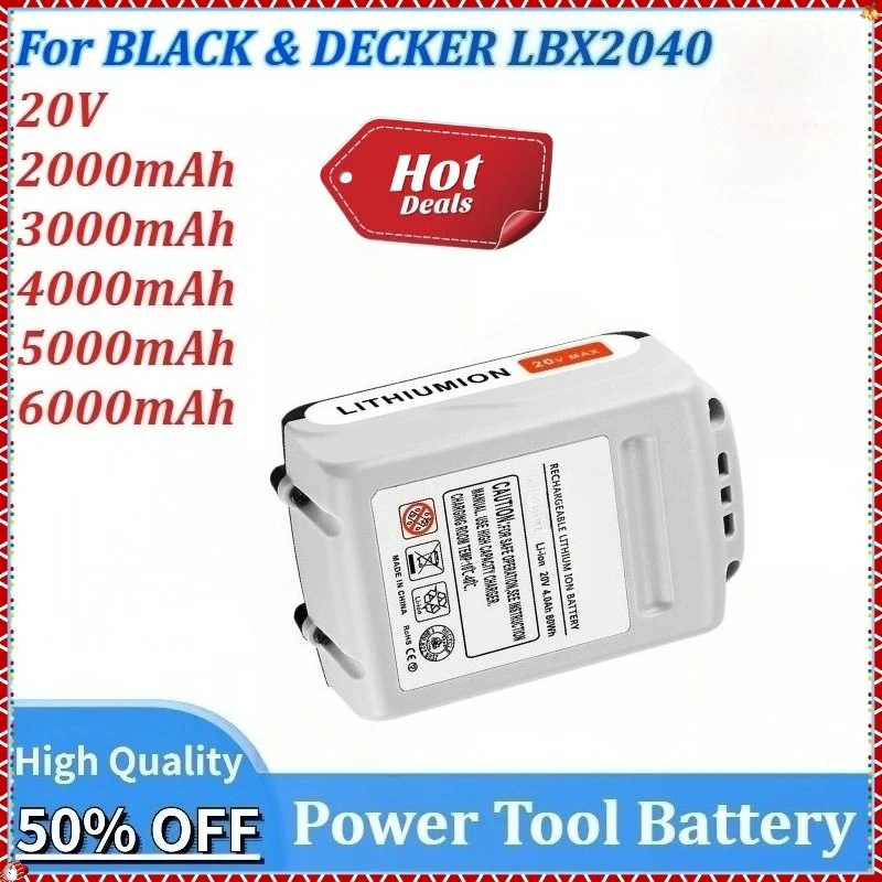 20V 2Ah~6Ah Replacement Power Tools Battery for BLACK & DECKER LB20 LBX2040 LBXR20 LB2X4020 LBXR20 LBX20 Lithium-Ion Battery
20V 2Ah~6Ah Replacement Power Tools Battery for BLACK & DECKER LB20 LBX2040 LBXR20 LB2X4020 LBXR20 LBX20 Lithium-Ion Battery