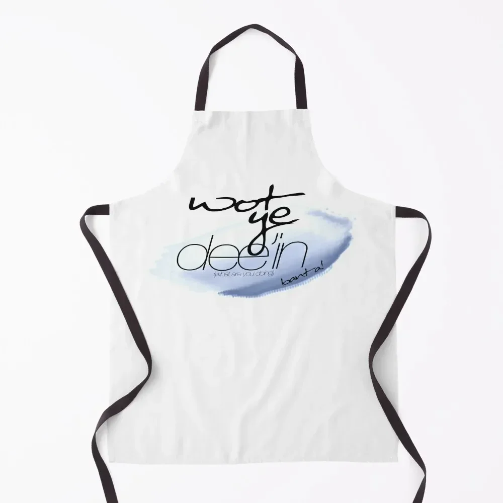 Wot Ye Dee'in - big blue Apron Utensils For Kitchen cook wear Things For Kitchen Apron
Wot Ye Dee'in - big blue Apron Utensils For Kitchen cook wear Things For Kitchen Apron