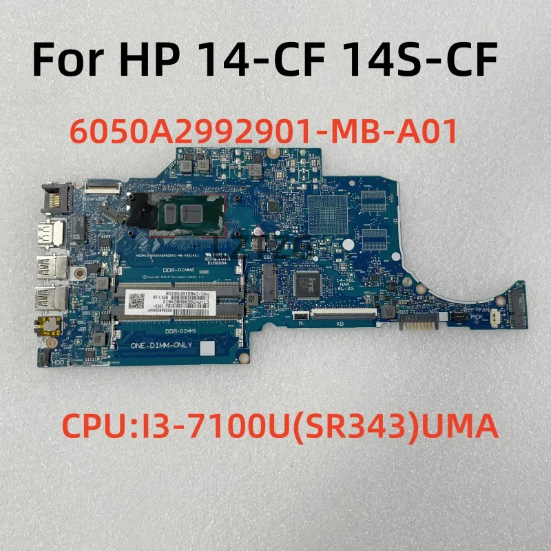 6050A2992901-MB-A01 For HP 14-CF 14S-CF Laptop Motherboard CPU:I3-7100U UMA L41568-601 100% Test OK
6050A2992901-MB-A01 For HP 14-CF 14S-CF Laptop Motherboard CPU:I3-7100U UMA L41568-601 100% Test OK