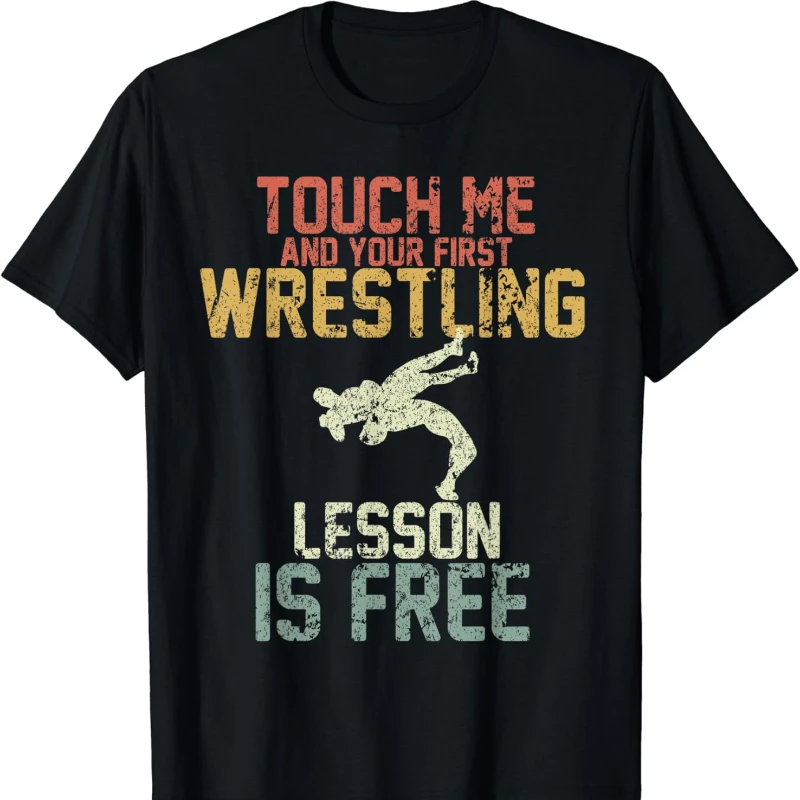 Vintage Touch Me and Your First Wrestling Lesson Is Free Letters Creative Mens Graphic Tshirts All-match Regular Short Sleeve
Vintage Touch Me and Your First Wrestling Lesson Is Free Letters Creative Mens Graphic Tshirts All-match Regular Short Sleeve