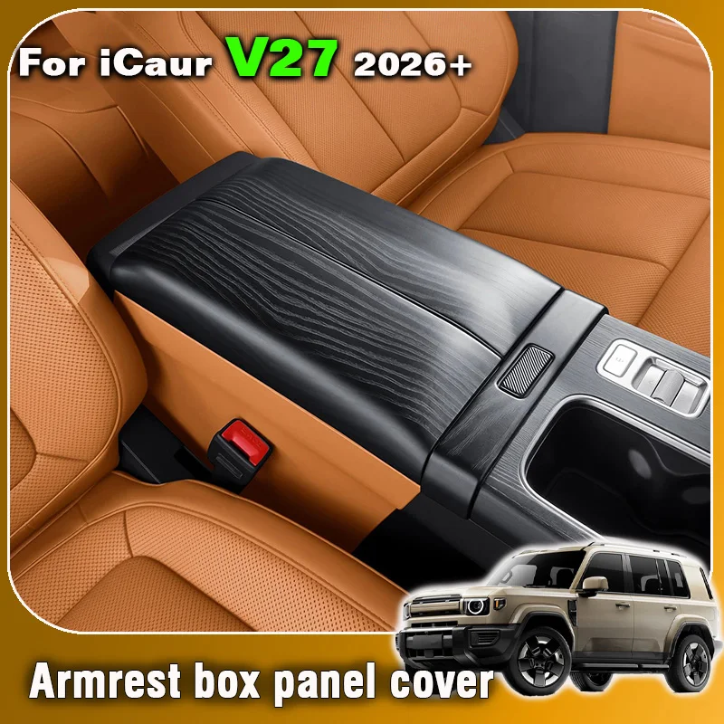 For Chery iCar iCaur V27 2026 Center Console Armrest Box Panel protective cover decoration frame stickers accessories interior
For Chery iCar iCaur V27 2026 Center Console Armrest Box Panel protective cover decoration frame stickers accessories interior