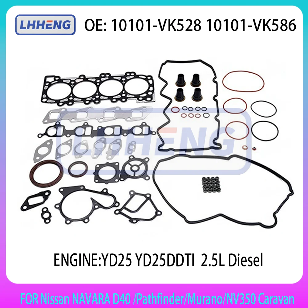YD25 YD25DDTI Full Engine Gasket Kit 10101-VK528 10101-VK586 for Nissan NAVARA D40 Pathfinder Murano NV350 Caravan 2.5L 2001-13 
YD25 YD25DDTI Full Engine Gasket Kit 10101-VK528 10101-VK586 for Nissan NAVARA D40 Pathfinder Murano NV350 Caravan 2.5L 2001-13